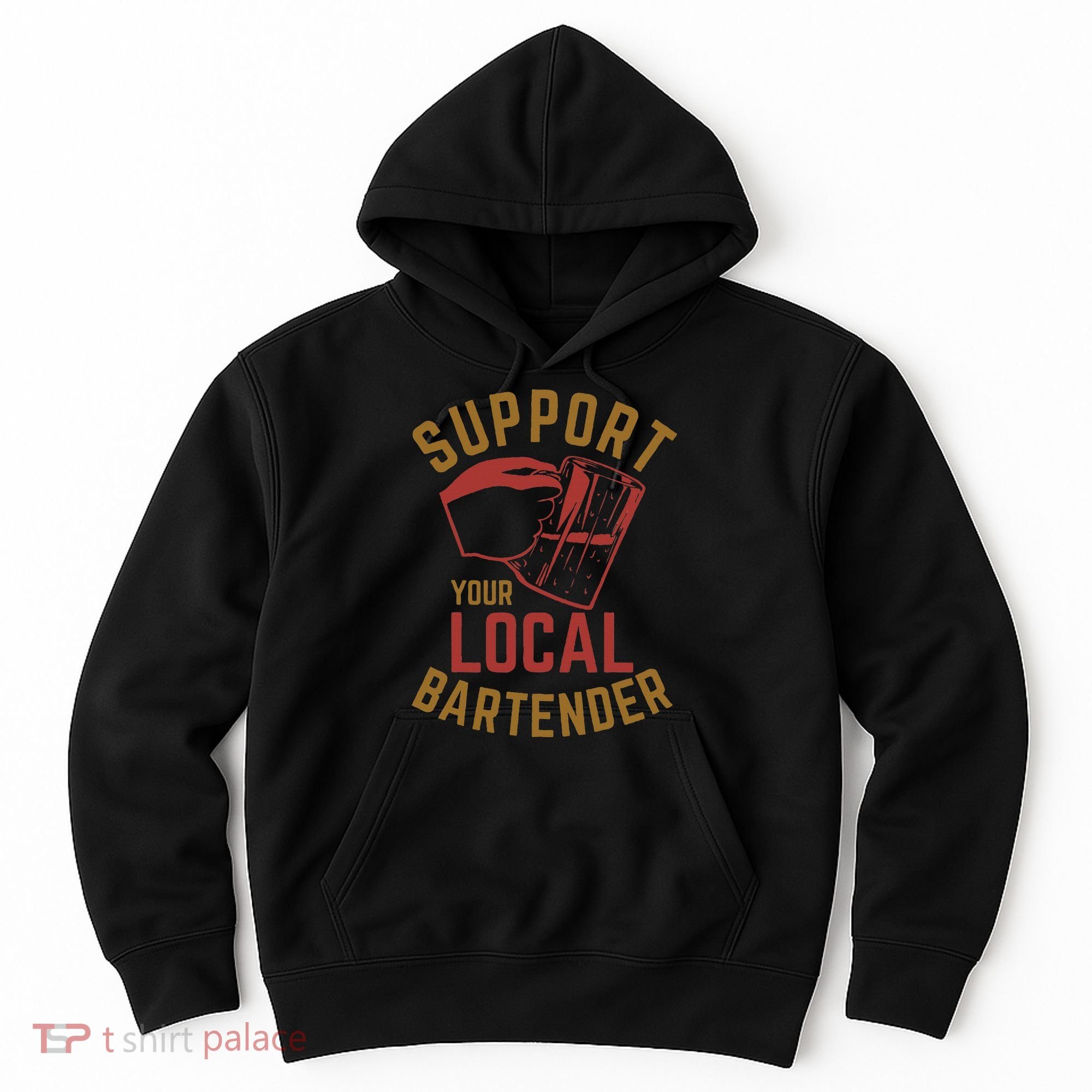 Support Your Local Bartender Hoodie