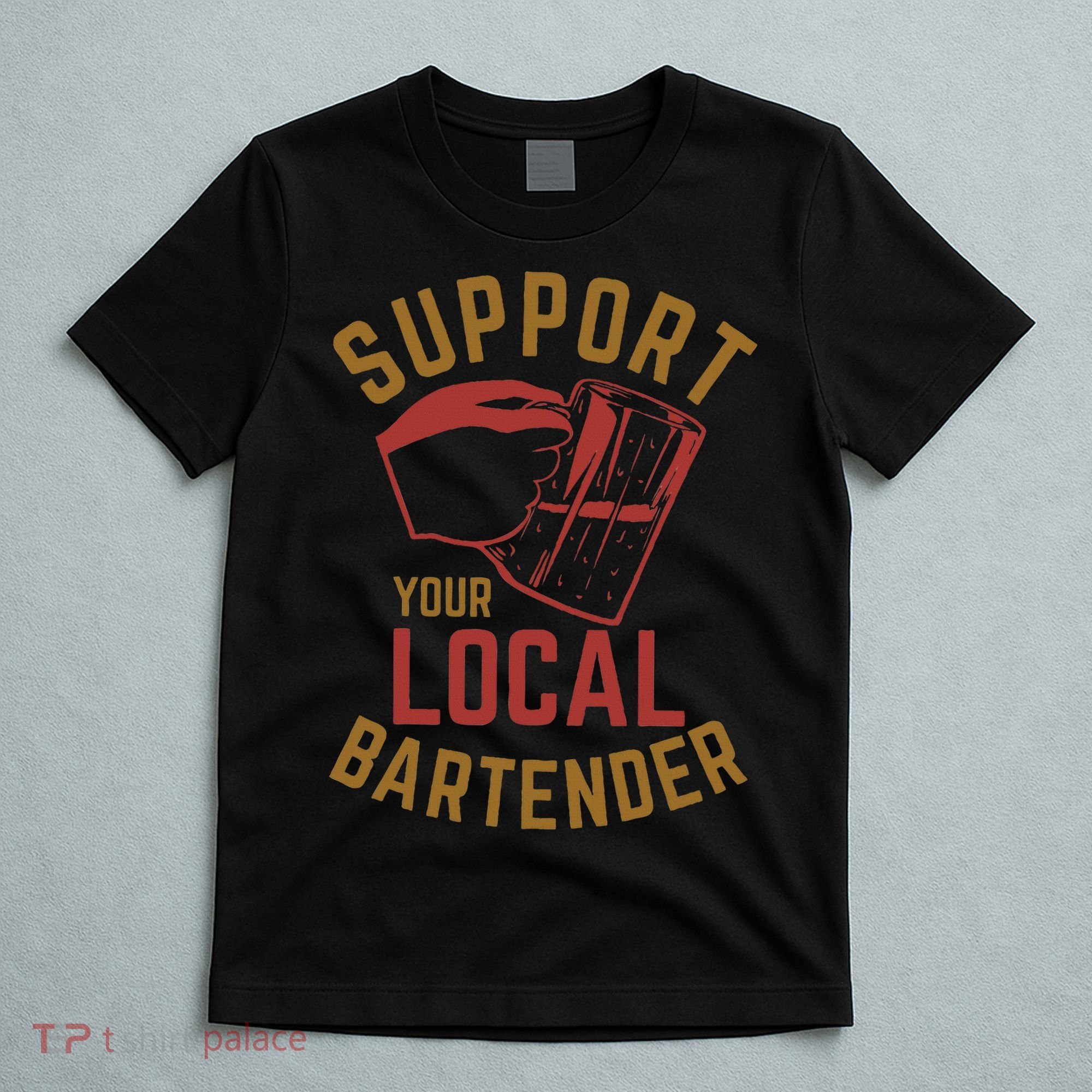 Support Your Local Bartender T-Shirt