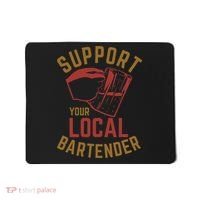 Support Your Local Bartender Mousepad thumb 0