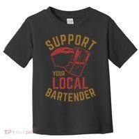 Support Your Local Bartender Toddler T-Shirt thumb 0