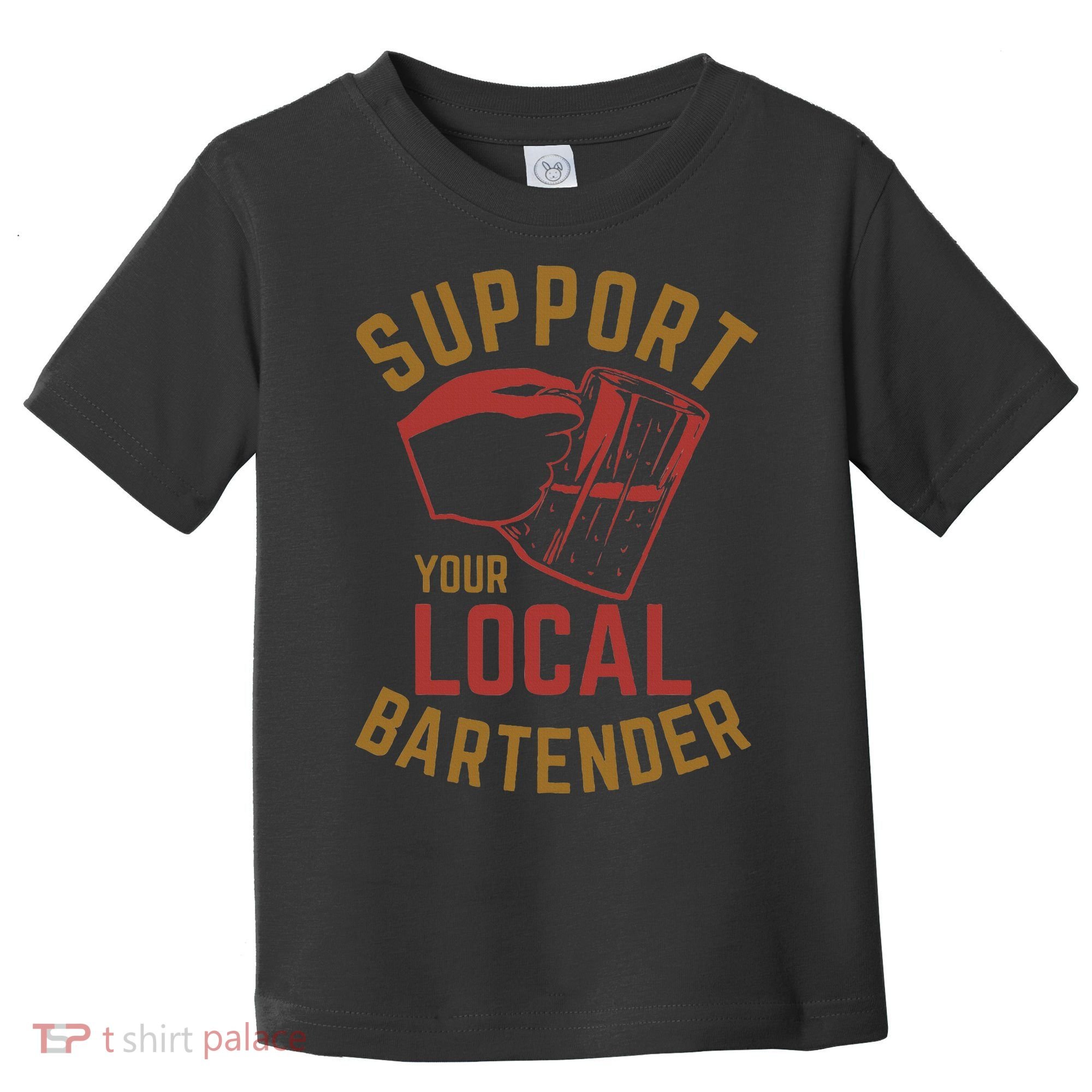 Support Your Local Bartender Toddler T-Shirt