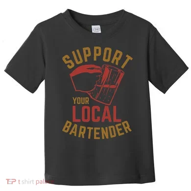 Support Your Local Bartender Toddler T-Shirt