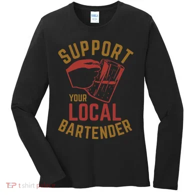 Support Your Local Bartender Women's Long Sleeve Shirt