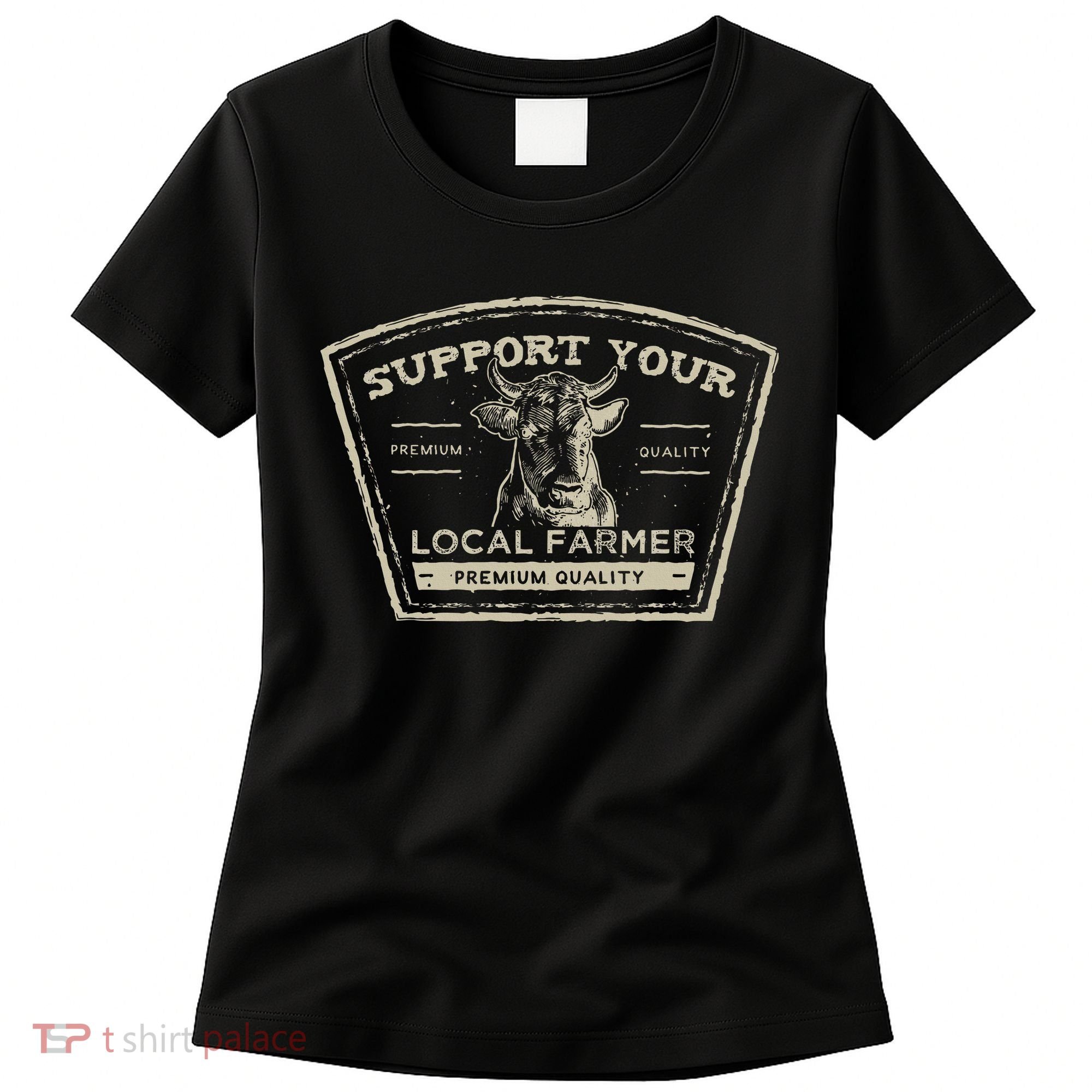 Support Your Local Farmer Eat Beef Women's T-Shirt
