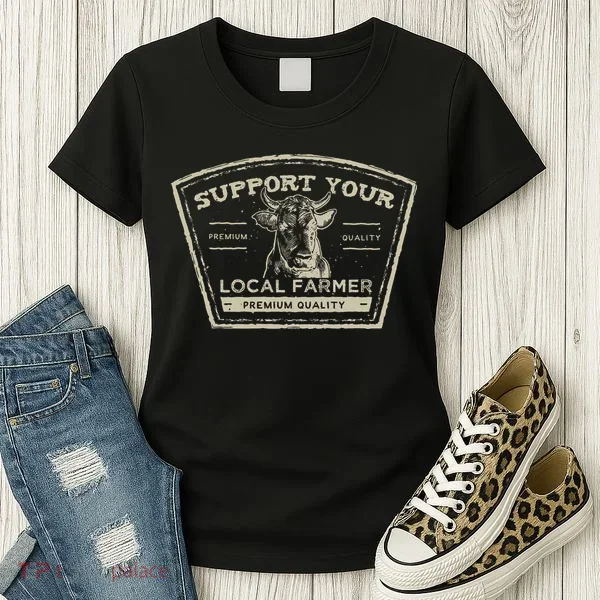 Support Your Local Farmer Eat Beef Women's T-Shirt