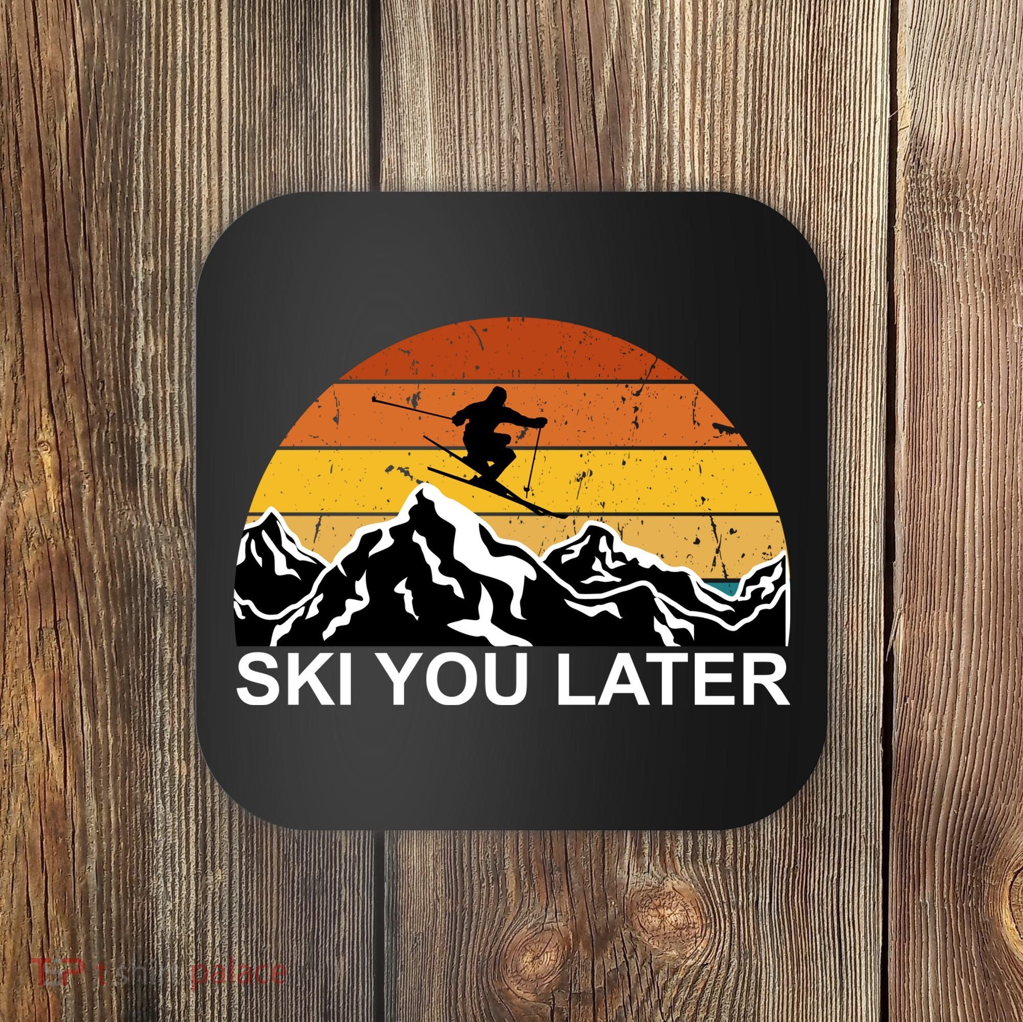 Ski You Later Skiing Retro Sunset Mountain Coaster