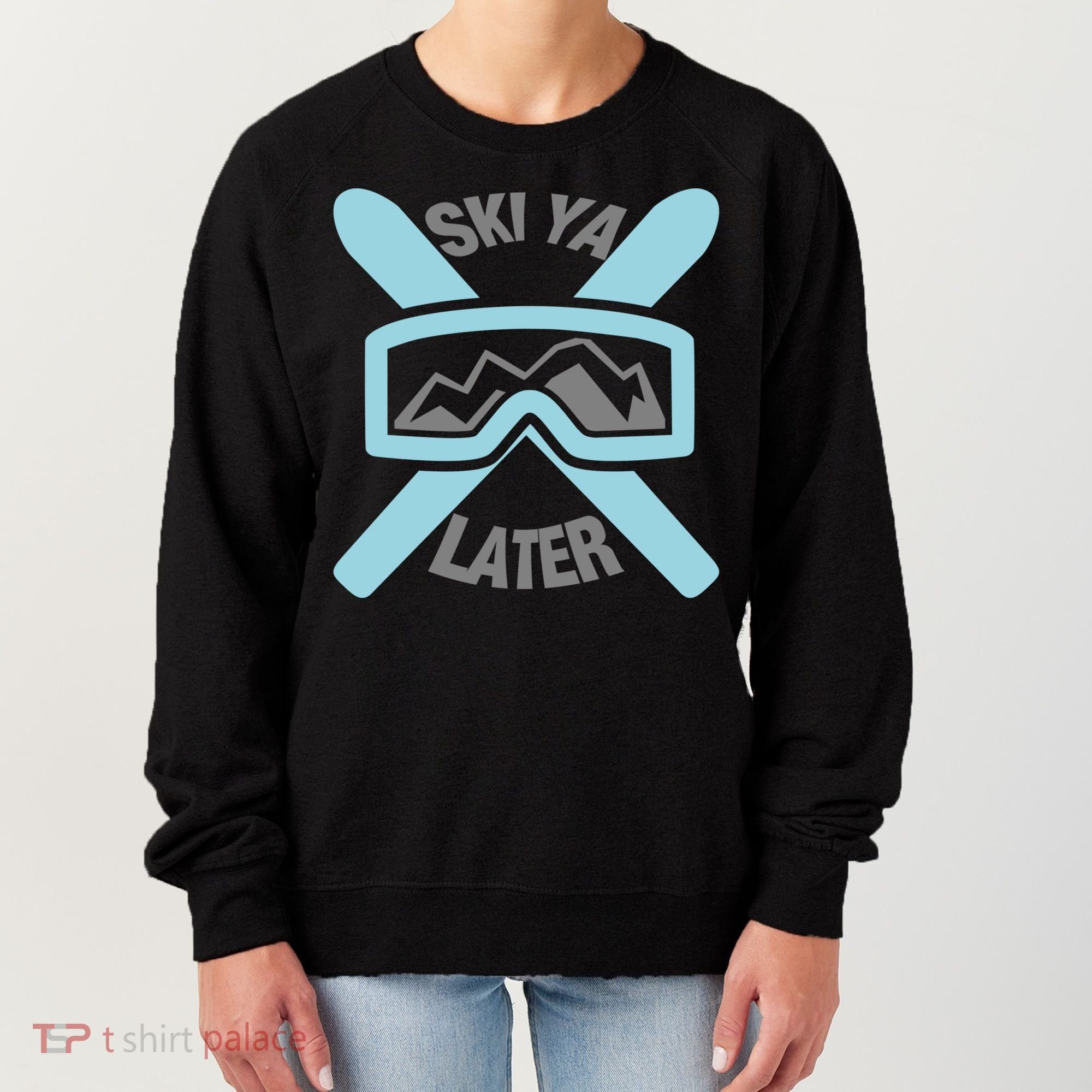 Ski Ya Later Funny Skiing Gift Great Gift Women's Sweatshirt