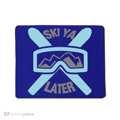 Ski Ya Later Funny Skiing Gift Great Gift Mousepad