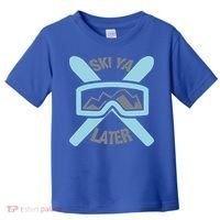 Ski Ya Later Funny Skiing Gift Great Gift Toddler T-Shirt thumb 0