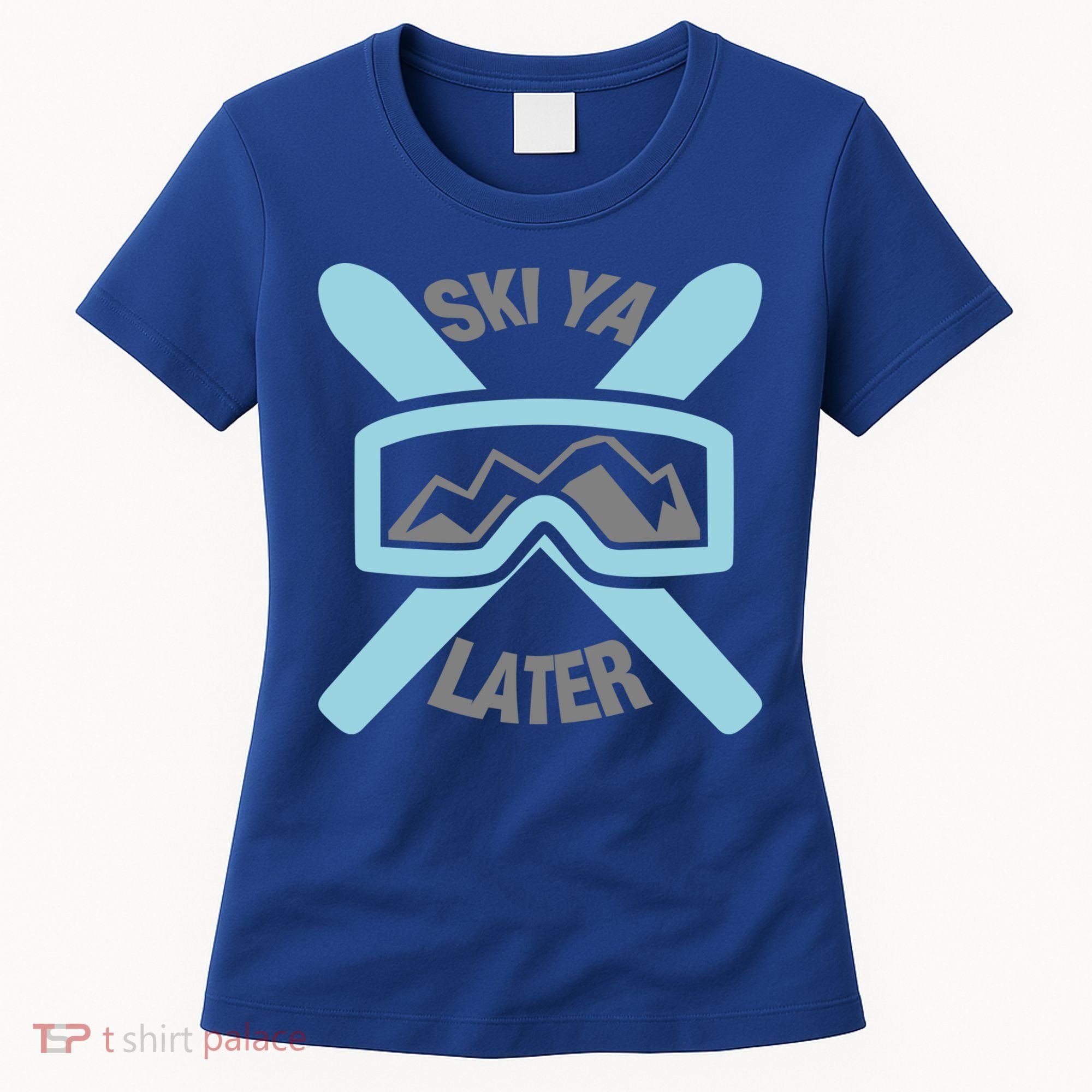 Ski Ya Later Funny Skiing Gift Great Gift Women's T-Shirt