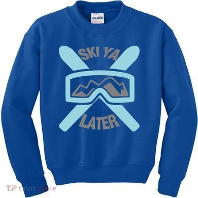 Ski Ya Later Funny Skiing Gift Great Gift Kids Sweatshirt