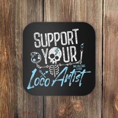 Support Your Loco Artist Creative Design Coaster