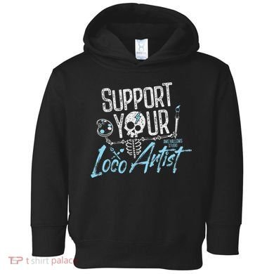 Support Your Loco Artist Creative Design Toddler Hoodie