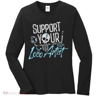 Support Your Loco Artist Creative Design Women's Long Sleeve Shirt