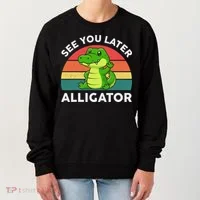 See You Later Alligator Crocodile Funny Women's Sweatshirt thumb 0