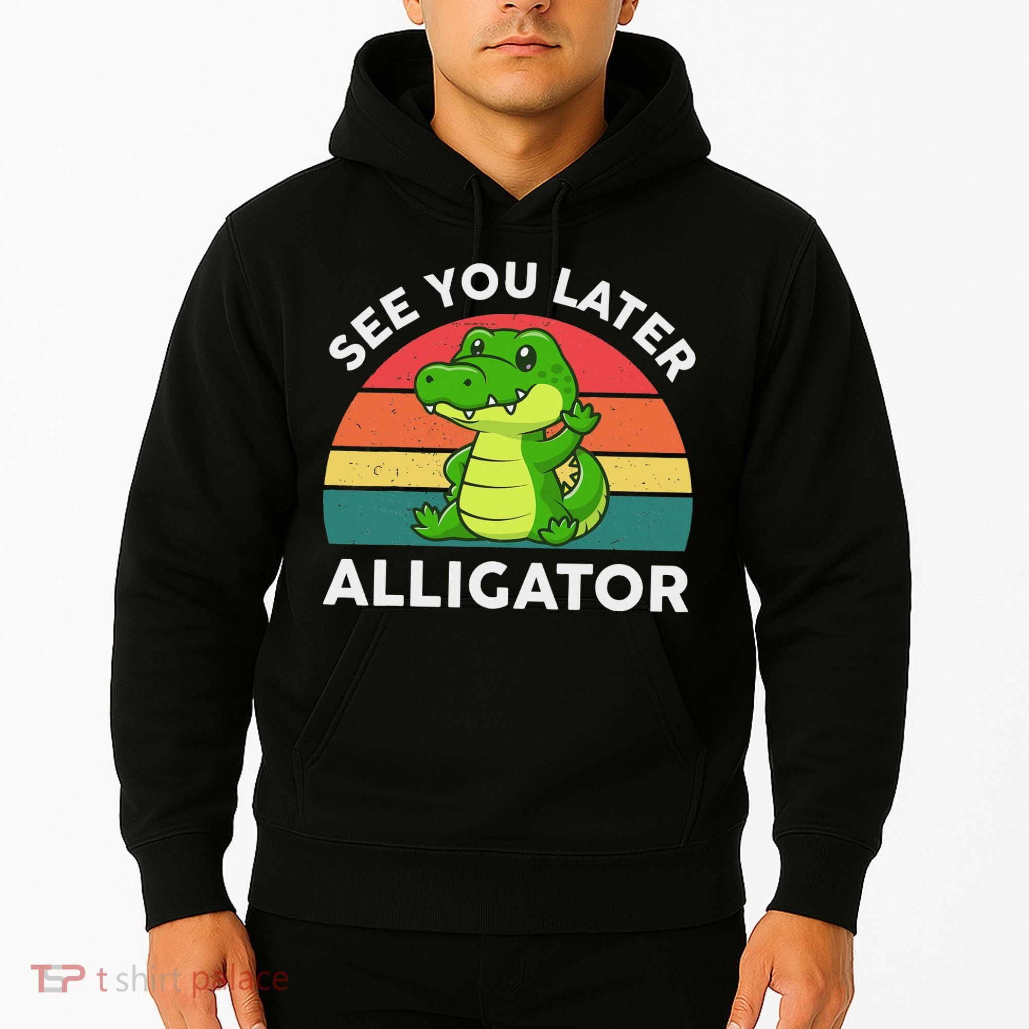 See You Later Alligator Crocodile Funny Hoodie