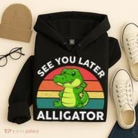 See You Later Alligator Crocodile Funny Hoodie thumb 4