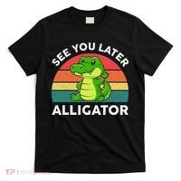 See You Later Alligator Crocodile Funny T-Shirt thumb 0