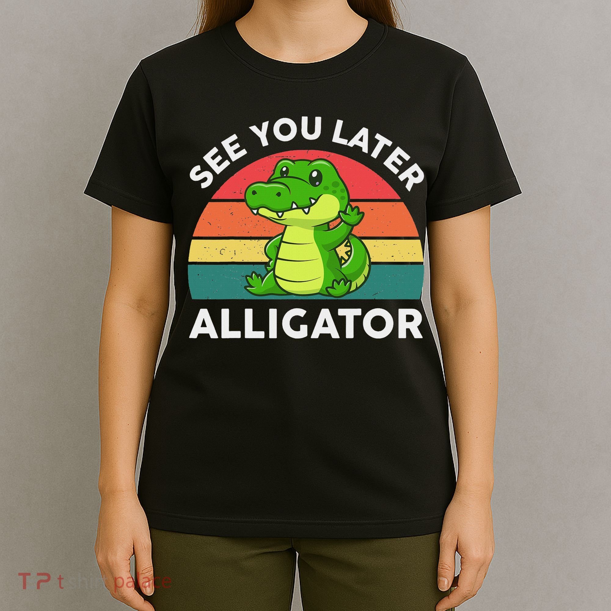 See You Later Alligator Crocodile Funny T-Shirt