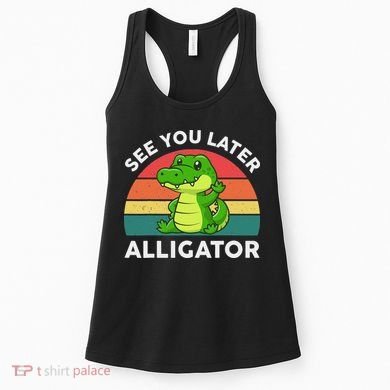 See You Later Alligator Crocodile Funny Women's Tank Top