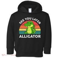 See You Later Alligator Crocodile Funny Toddler Hoodie thumb 0