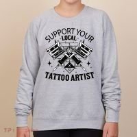 Support Your Local Tattoo Artist Women's Sweatshirt thumb 0