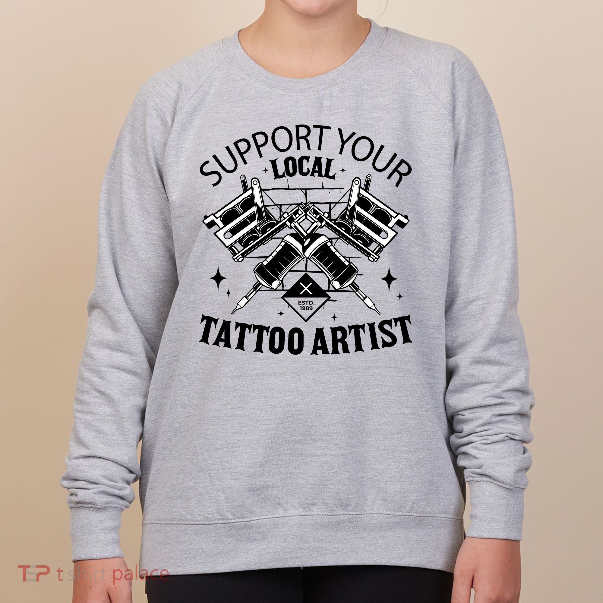 Support Your Local Tattoo Artist Women's Sweatshirt