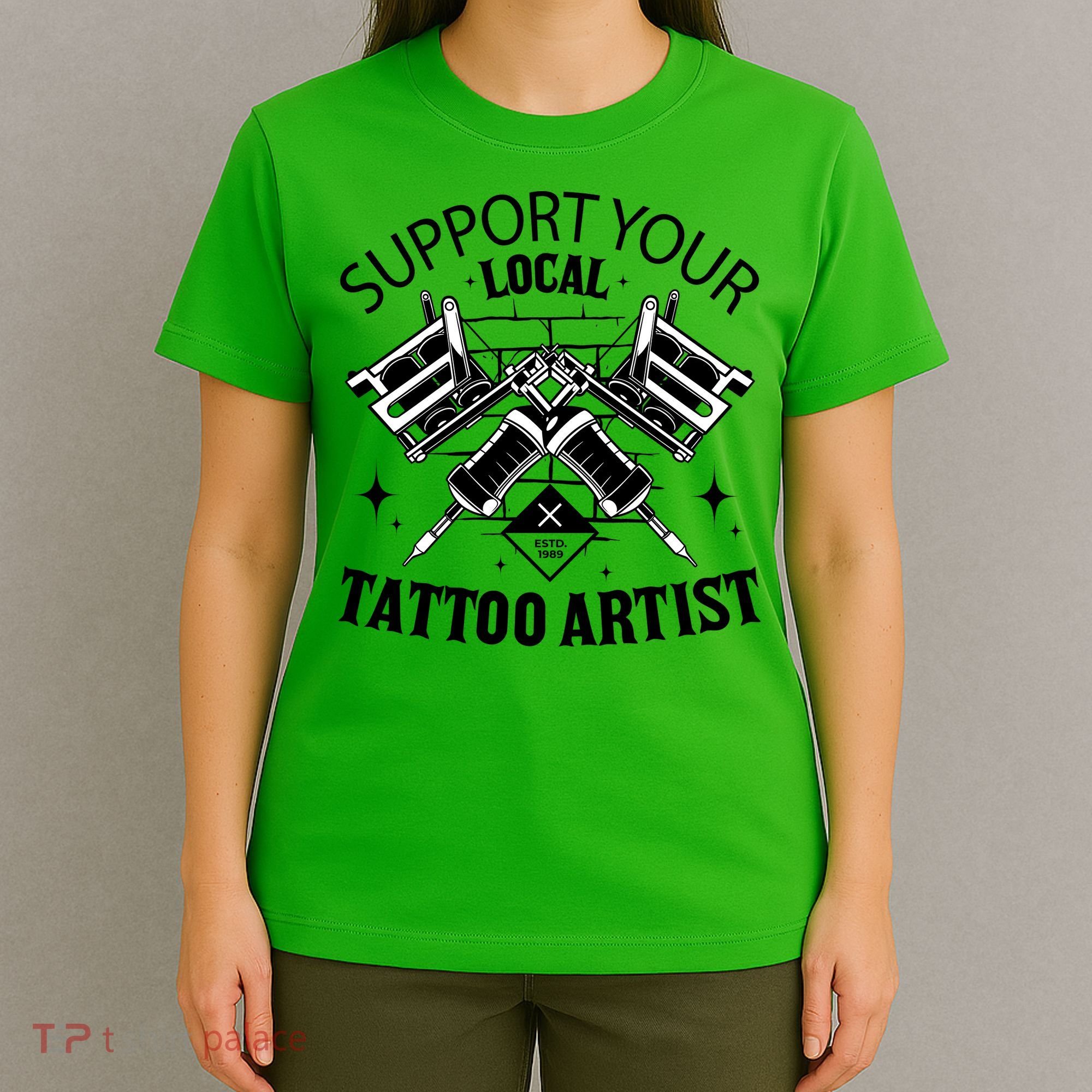 Support Your Local Tattoo Artist T-Shirt