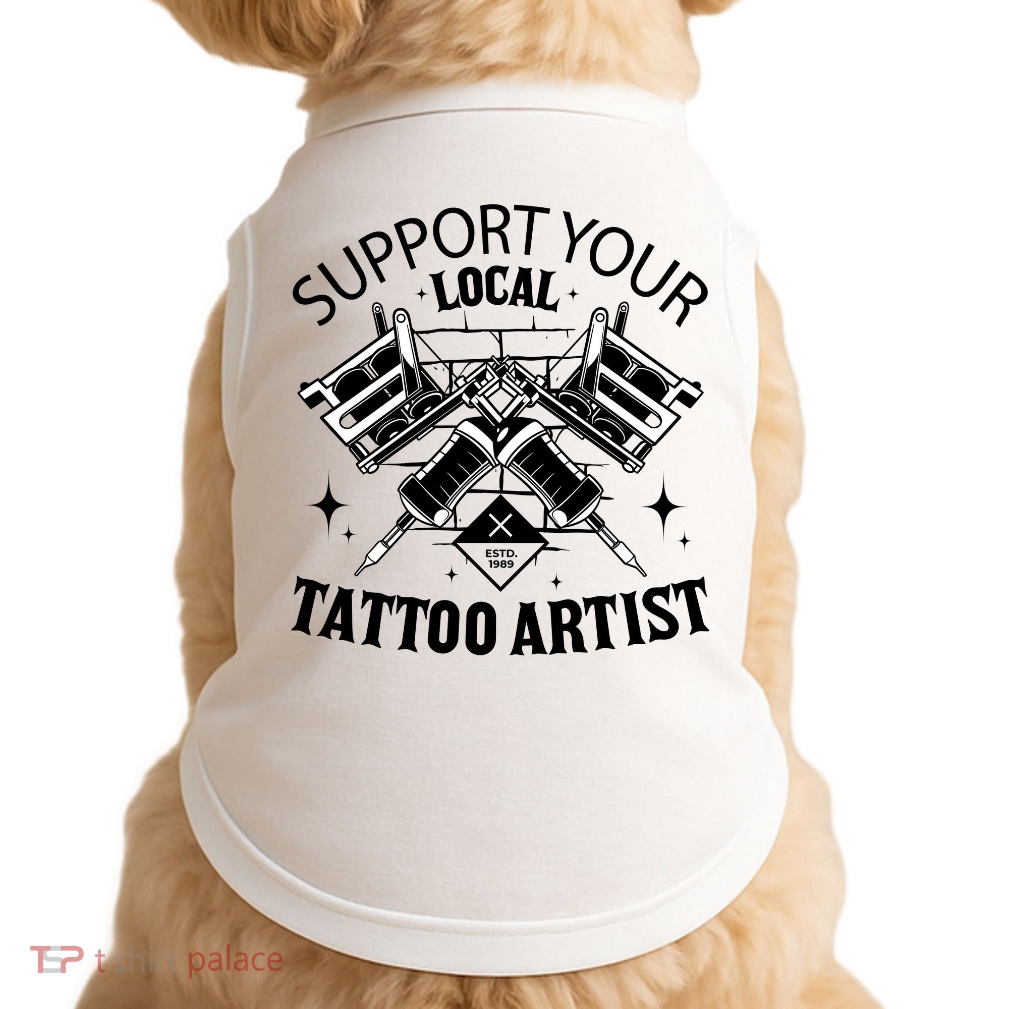 Support Your Local Tattoo Artist Doggie Tank