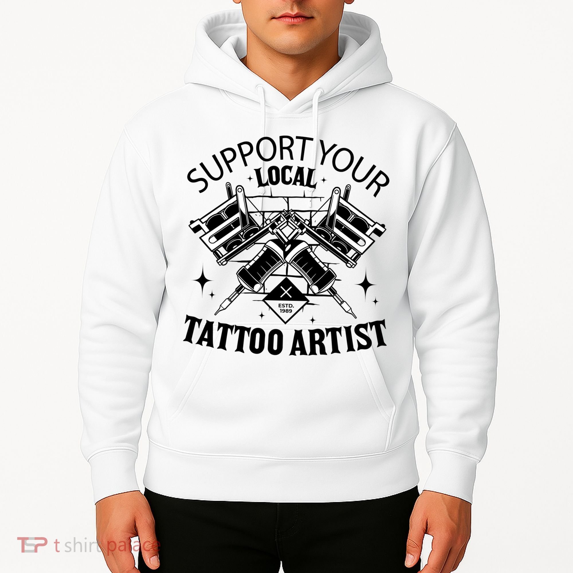 Support Your Local Tattoo Artist Hoodie