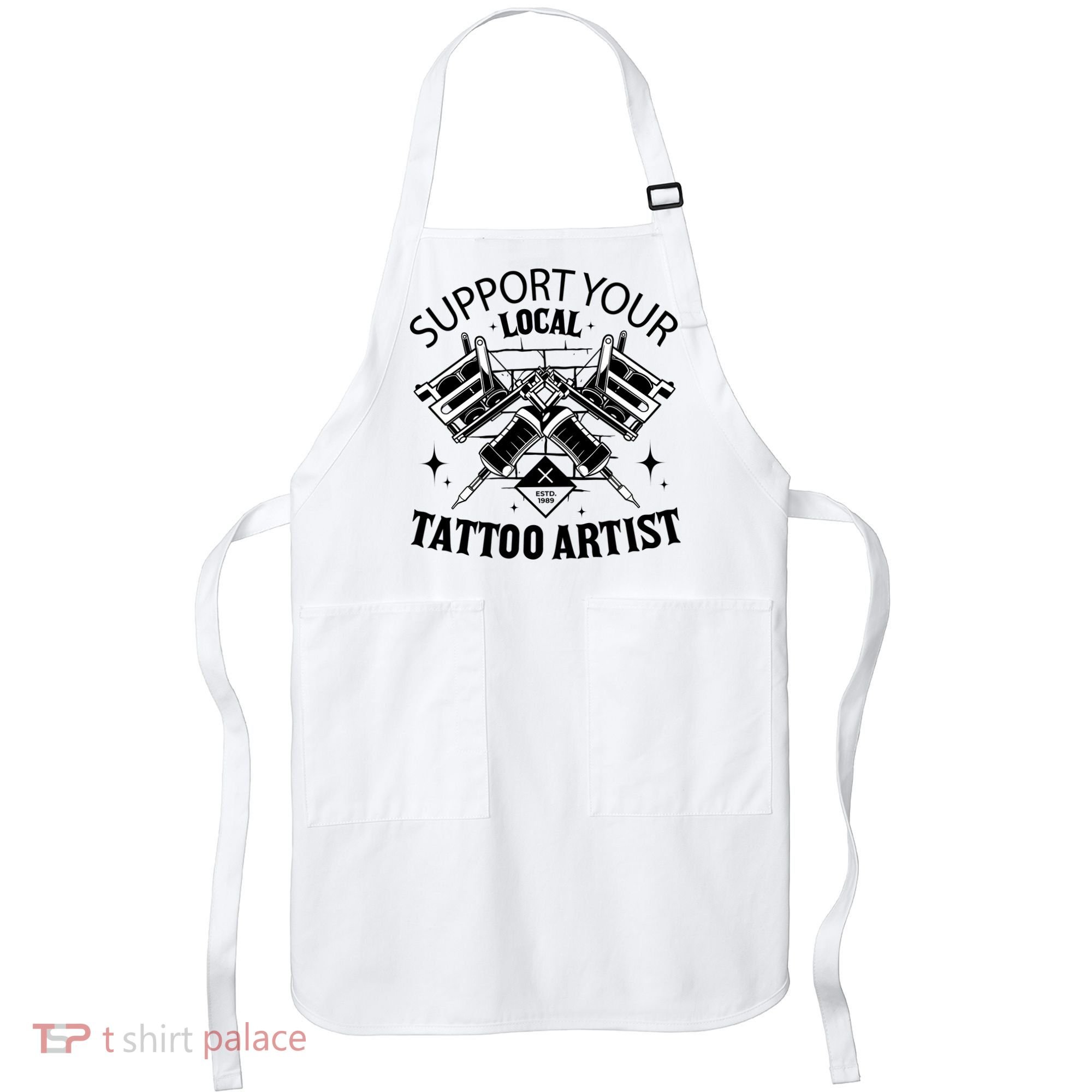 Support Your Local Tattoo Artist Apron