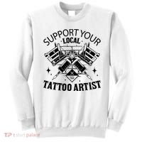 Support Your Local Tattoo Artist Sweatshirt thumb 0