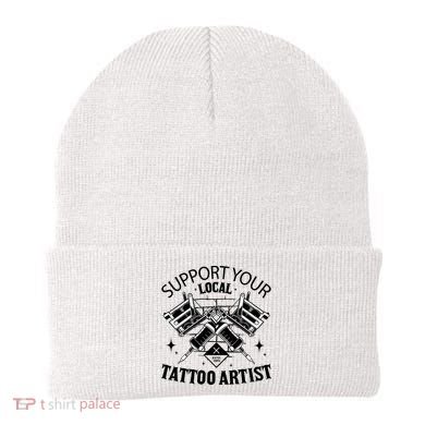 Support Your Local Tattoo Artist Beanie