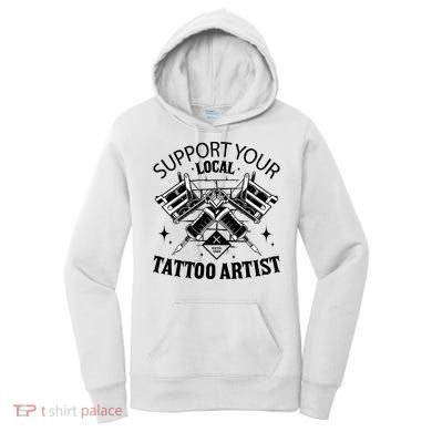 Support Your Local Tattoo Artist Women's Hoodie