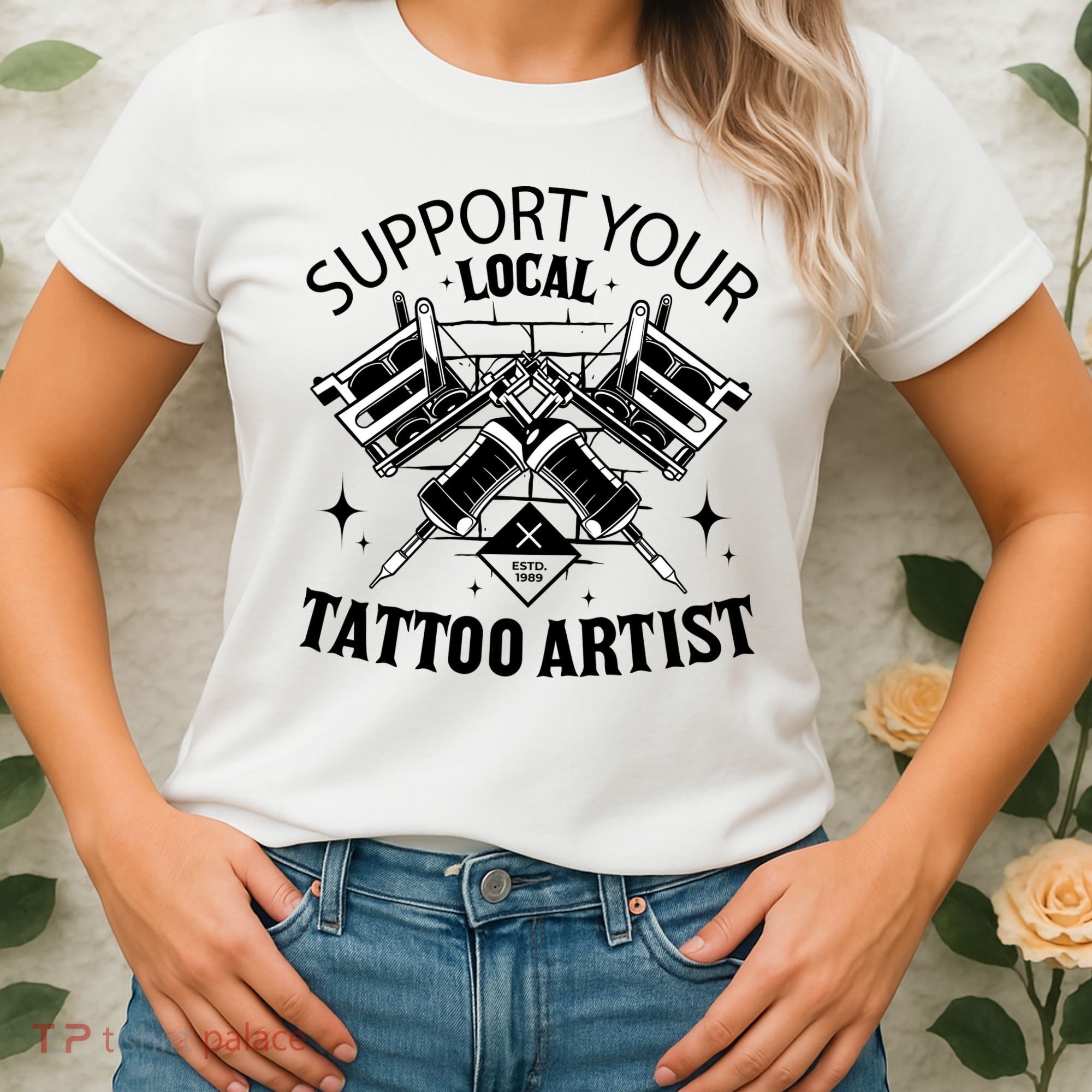 Support Your Local Tattoo Artist Women's T-Shirt