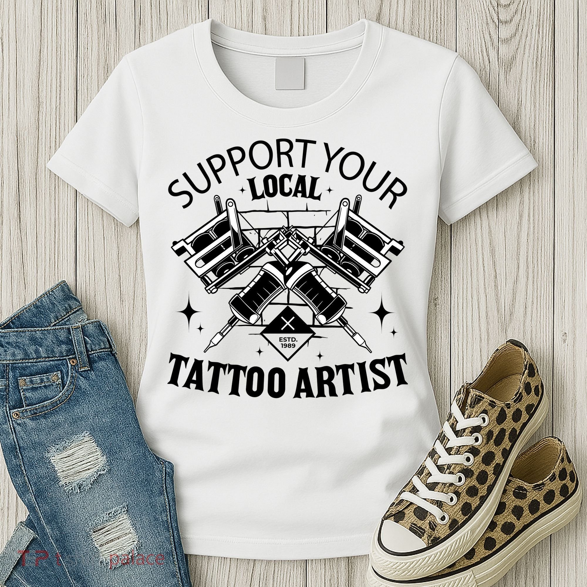 Support Your Local Tattoo Artist Women's T-Shirt