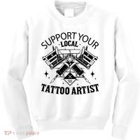 Support Your Local Tattoo Artist Kids Sweatshirt thumb 0