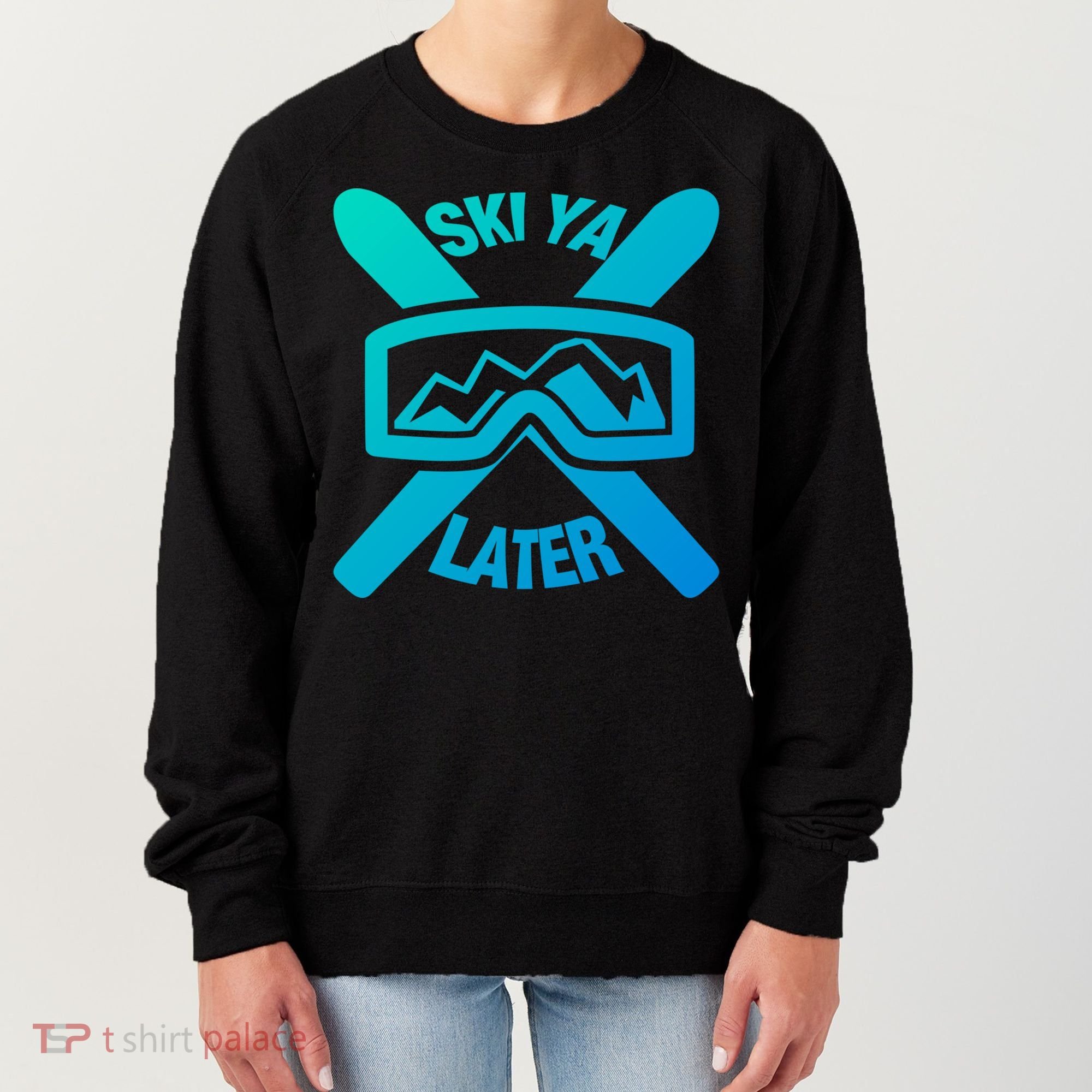 Ski Ya Later Funny Skiing Gift Great Gift Women's Sweatshirt