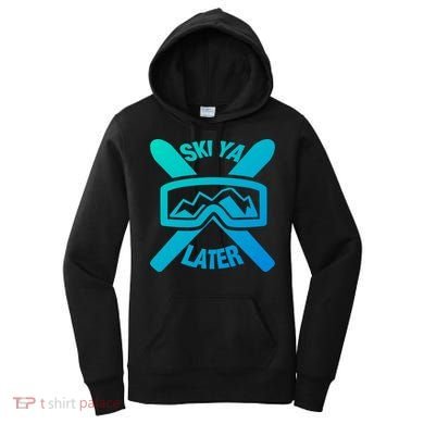 Ski Ya Later Funny Skiing Gift Great Gift Women's Hoodie