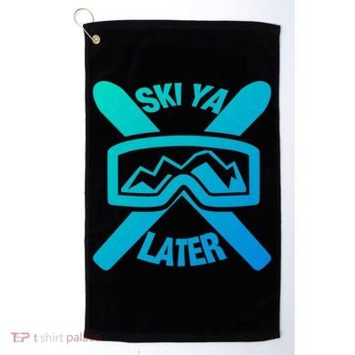 Ski Ya Later Funny Skiing Gift Great Gift Golf Towel