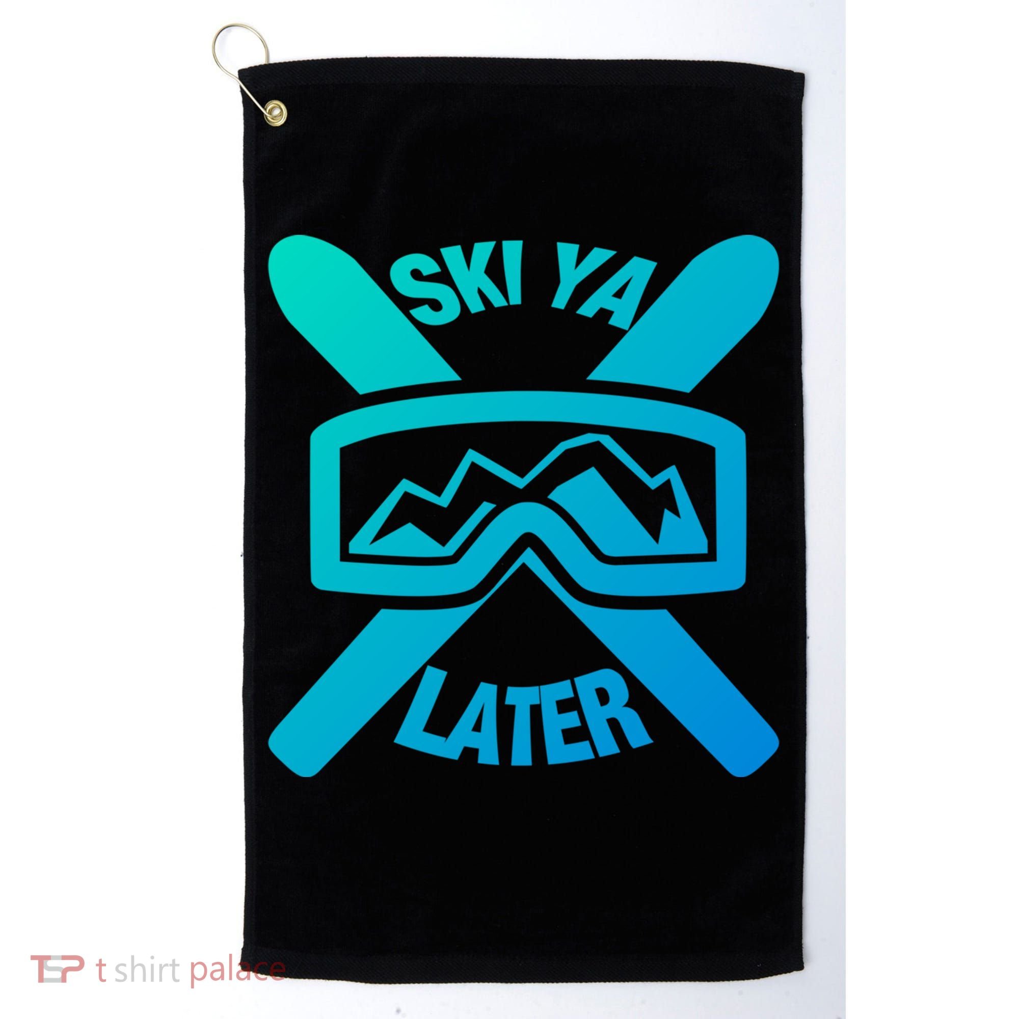 Ski Ya Later Funny Skiing Gift Great Gift Golf Towel