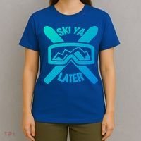 Ski Ya Later Funny Skiing Gift Great Gift T-Shirt thumb 4