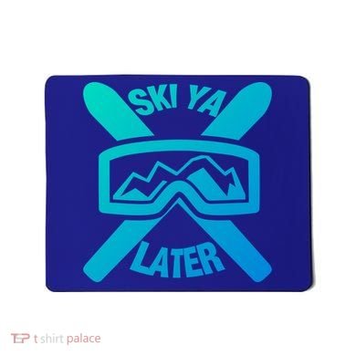 Ski Ya Later Funny Skiing Gift Great Gift Mousepad