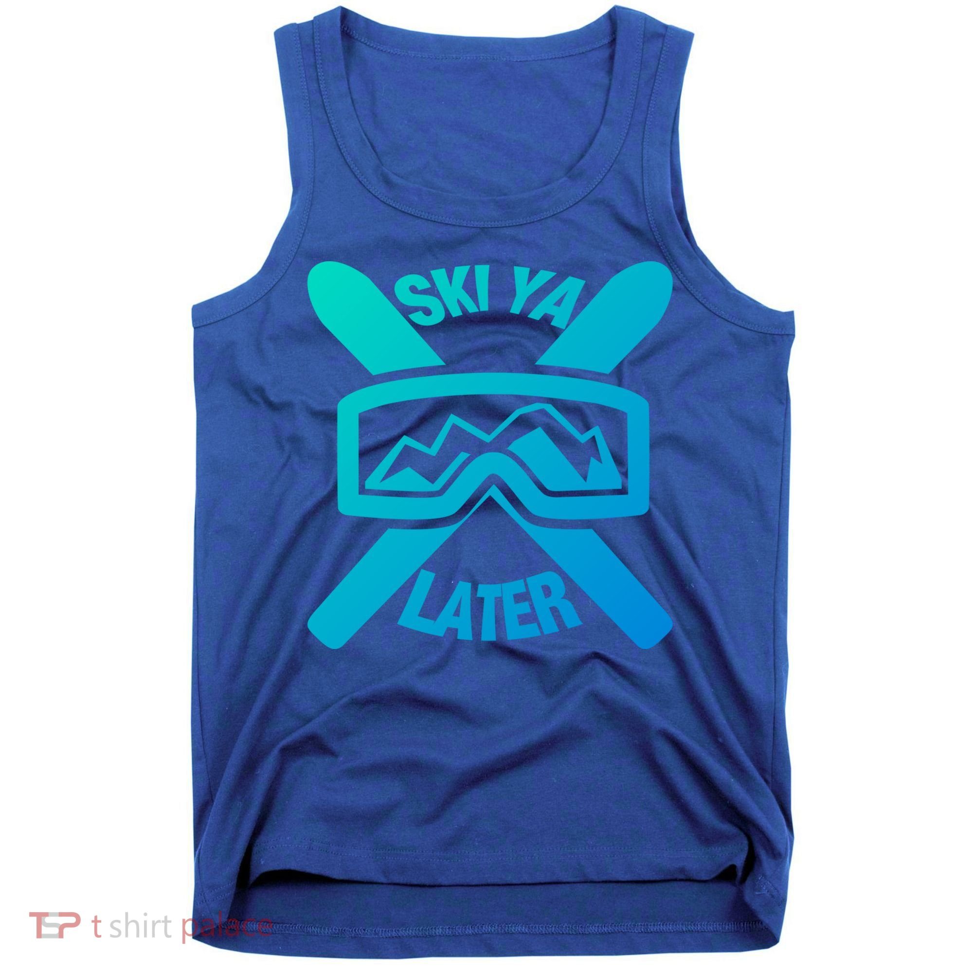Ski Ya Later Funny Skiing Gift Great Gift Tank Top