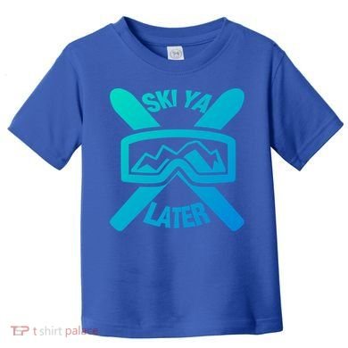 Ski Ya Later Funny Skiing Gift Great Gift Toddler T-Shirt