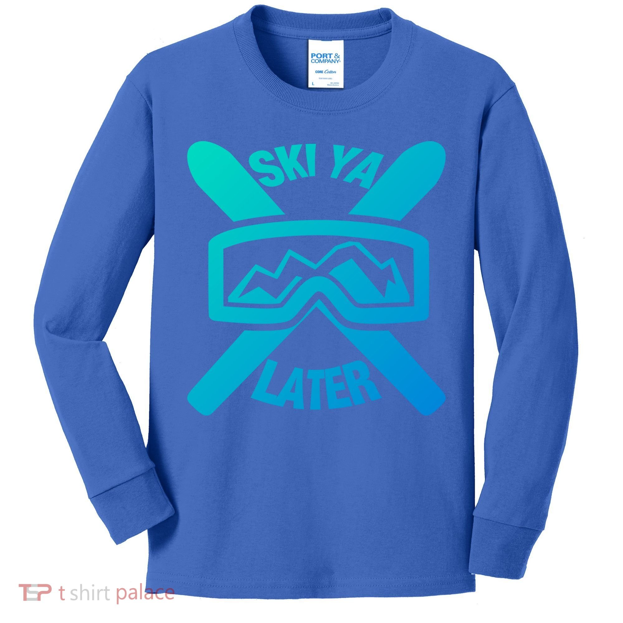 Ski Ya Later Funny Skiing Gift Great Gift Kids Long Sleeve Shirt