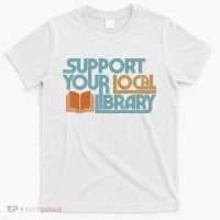 Support Your Local Library T-Shirt thumb 0