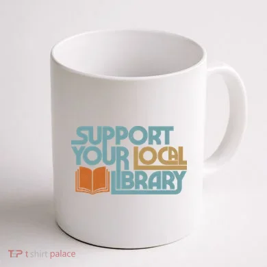 Support Your Local Library Coffee Mug back