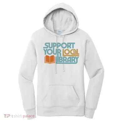 Support Your Local Library Women's Hoodie