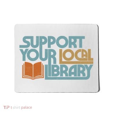 Support Your Local Library Mousepad